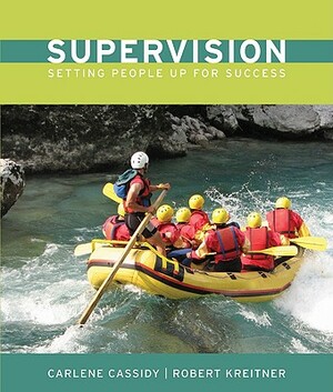 Supervision: Setting People Up for Success by Bob Kreitner, Charlene Cassidy