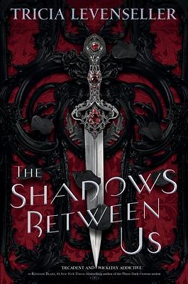 The Shadows Between Us by Tricia Levenseller