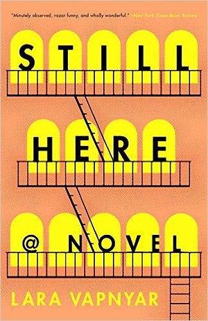 Still Here: A Novel by Lara Vapnyar, Lara Vapnyar