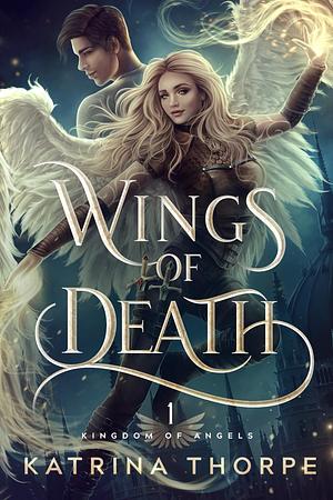 Wings of Death by Katrina Thorpe