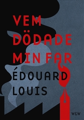 Vem dödade min far by Édouard Louis