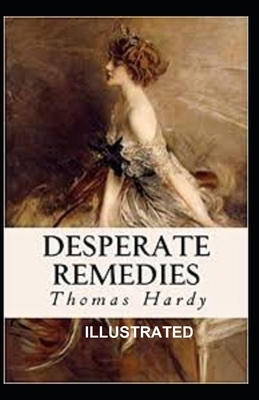 Desperate Remedies Illustrated by Thomas Hardy