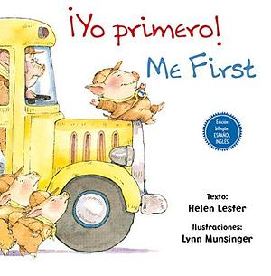 ¡Yo primero! Me first! by Lynn Munsinger, Helen Lester, Helen Lester