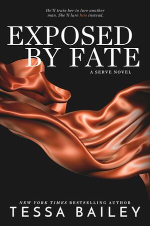 Exposed by Fate by Tessa Bailey