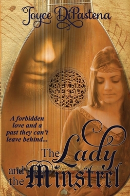 The Lady and the Minstrel by Joyce Dipastena