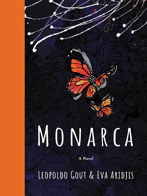 Monarca: A Novel by Eva Aridjis, Eva Aridjis, Leopoldo Gout