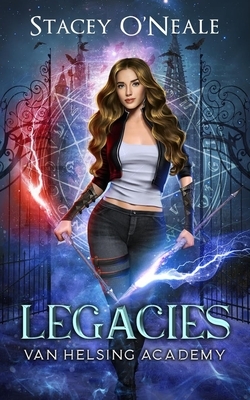 Legacies: Van Helsing Academy by Stacey O'Neale