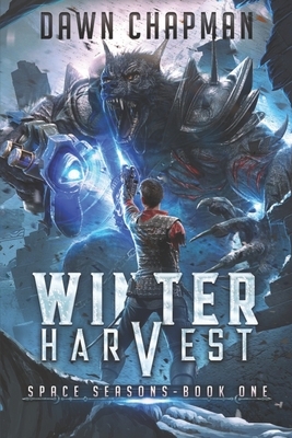Winter Harvest: A LitRPG Sci-Fi Adventure by Dawn Chapman