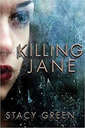 Killing Jane by Stacy Green