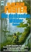 Die denkenden Wälder by Alan Dean Foster