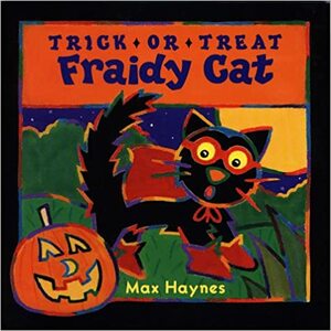 Trick-or-Treat Fraidy Cat by Max Haynes