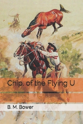 Chip, of the Flying U by B. M. Bower