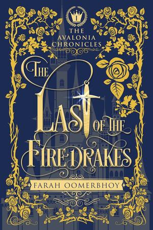 The Last of the Firedrakes by Farah Oomerbhoy