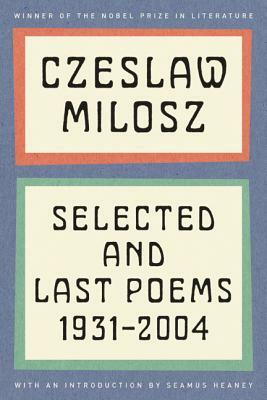 Selected and Last Poems by Czesław Miłosz