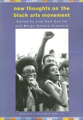 New Thoughts on the Black Arts Movement by Lisa Gail Collins