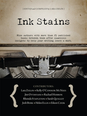 Ink Stains by Kelly O'Connor McNees, Rhonda Stapleton, Eileen Cook, Sarah Quigley, Helen Ellis, Lara Zielin, Rachael Herron, Josh Berk, Jim Ottaviani