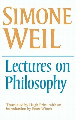 Lectures on Philosophy by Simone Weil