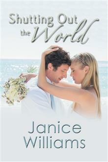 Shutting Out the World by Janice Williams