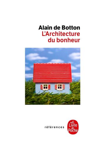 L'Architecture du bonheur by Alain de Botton