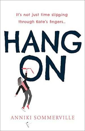 Hang On: A life-affirming, relatable and funny book that every woman must read! by Anniki Sommerville