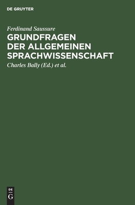 Grundfragen Der Allgemeinen Sprachwissenschaft by Ferdinand Charles Saussure Bally Lommel, Ferdinand Saussure