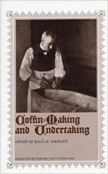 Coffin-Making and Undertaking by Paul N. Hasluck