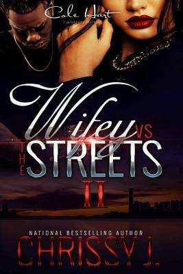 Wifey vs The Streets by Chrissy J