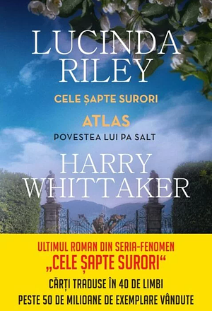 Cele şapte surori. Atlas. Povestea lui Pa Salt by Lucinda Riley