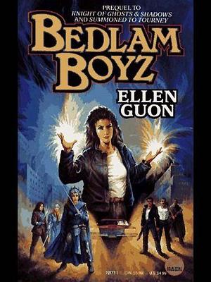 Bedlam Boyz by Ellen Guon