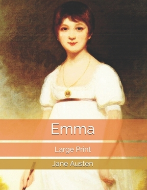 Emma: Large Print by Jane Austen