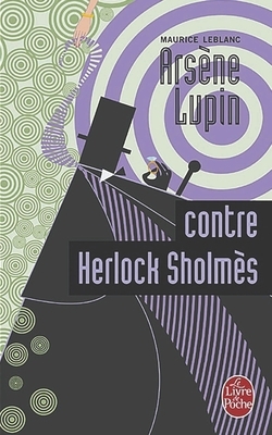 Arsène Lupin contre Herlock Sholmès by Maurice Leblanc