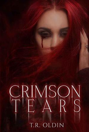 Crimson Tears by T.R. Oldin