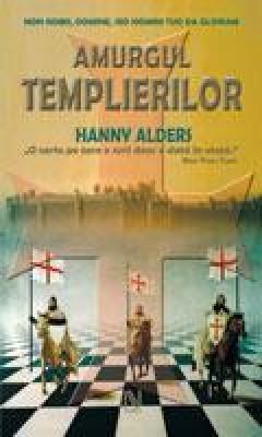 Amurgul templierilor by Hanny Alders