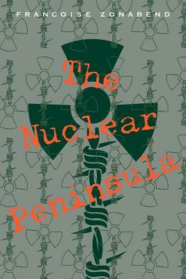 The Nuclear Peninsula by Françoise Zonabend