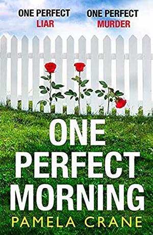 One Perfect Morning by Pamela Crane