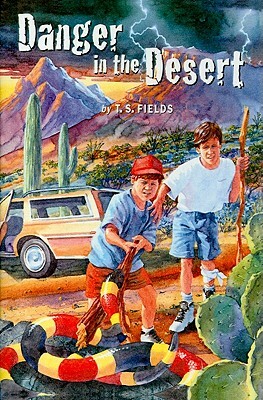 Danger in the Desert by T. S. Fields