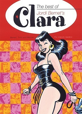 The Best of Jordi Bernet's Clara by Jordi Bernet, Carlos Trillo, Eduardo Maicas