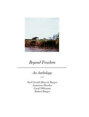 Beyond Freedom by Robert Borges, Ed