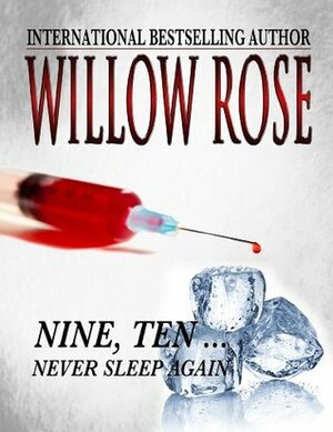 Nine, Ten ... Never sleep again by Willow Rose