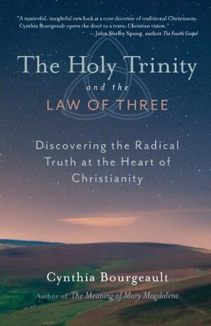 The Holy Trinity and the Law of Three by Cynthia Bourgeault