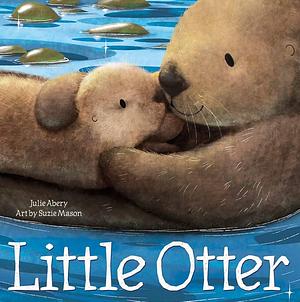 Little Otter by Suzie Mason, Julie Abery
