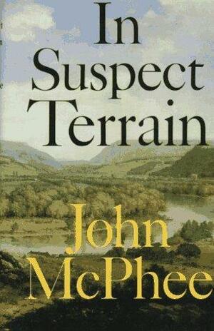 In Suspect Terrain by John McPhee