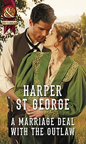 A Marriage Deal with the Outlaw by Harper St. George