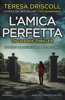 L'amica perfetta by Teresa Driscoll, Teresa Driscoll