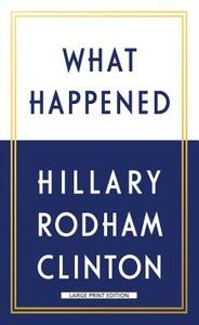 What Happened by Hillary Rodham Clinton