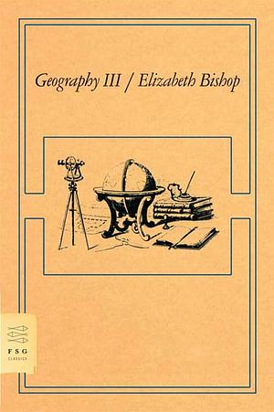 Geography III by Elizabeth Bishop