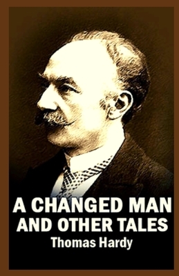 A Changed Man and Other Tales Illustrated by Thomas Hardy