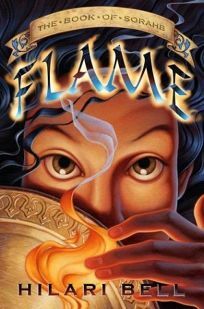 Flame: The Book of Sorahb by Hilari Bell