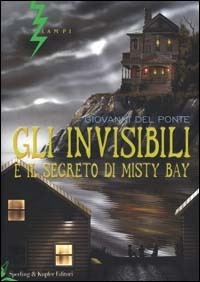 Gli invisibili e il Segreto di Misty Bay by Giovanni Del Ponte