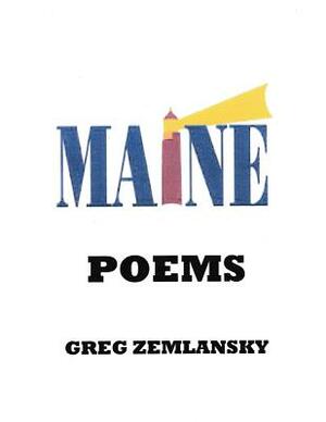 Maine Poems by Greg Zemlansky